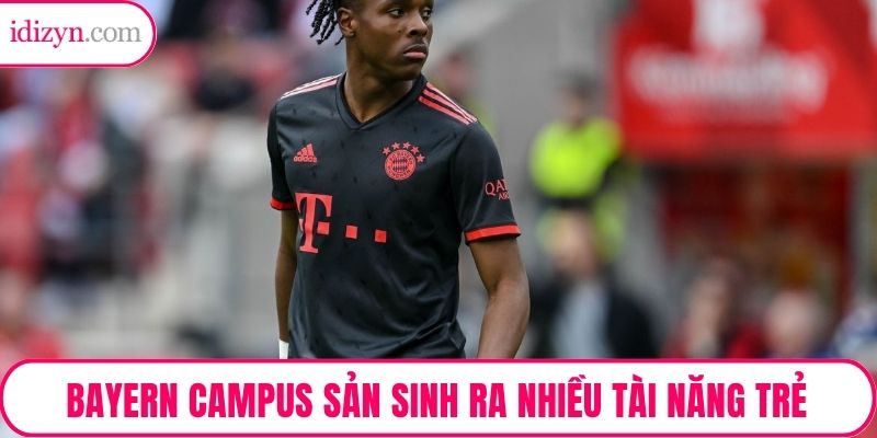 Bayern Campus sản sinh ra nhiều tài năng trẻ