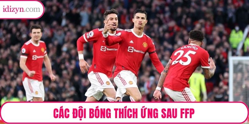 Các đội bóng thích ứng sau FFP