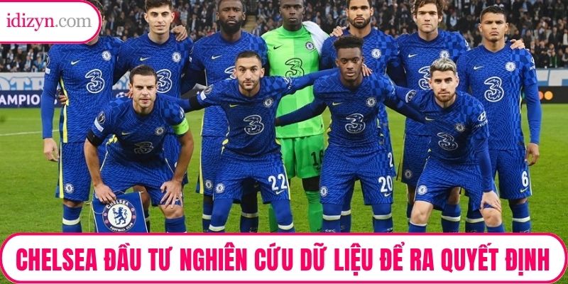 Chelsea đầu tư nghiên cứu dữ liệu để ra quyết định