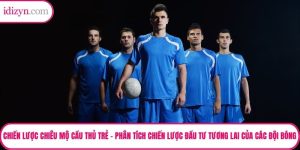 Chiến Lược Chiêu Mộ Cầu Thủ Trẻ – Phân Tích Chiến Lược Đầu Tư Tương Lai Của Các Đội Bóng
