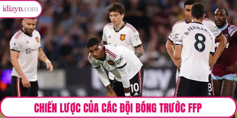 Chiến lược của các đội bóng trước FFP