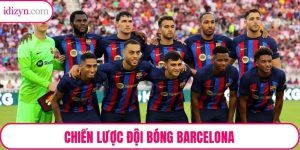 Chiến Lược Đội Bóng Barcelona – Mô Hình Vận Hành Thành Công