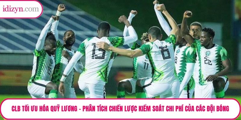 CLB tối ưu hóa quỹ lương thành công