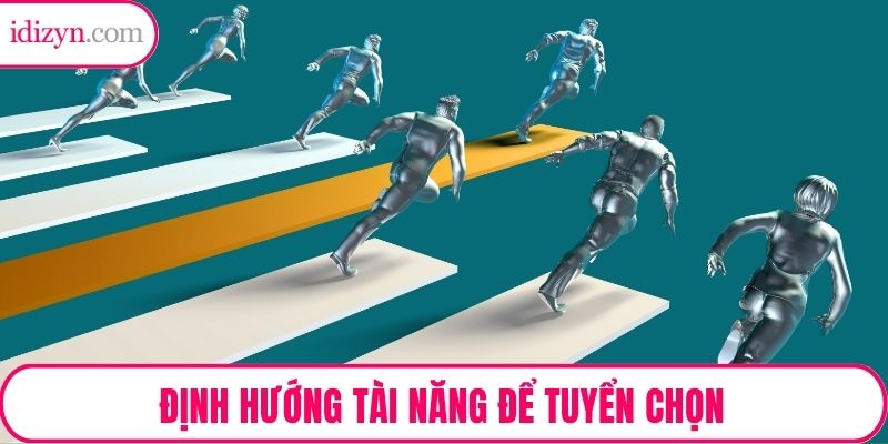 Định hướng tài năng để tuyển chọn
