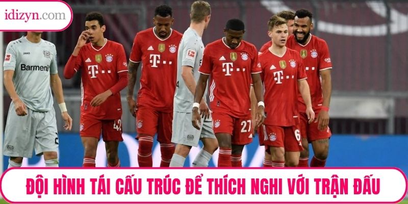 Đội hình tái cấu trúc liên tục để thích nghi với trận đấu
