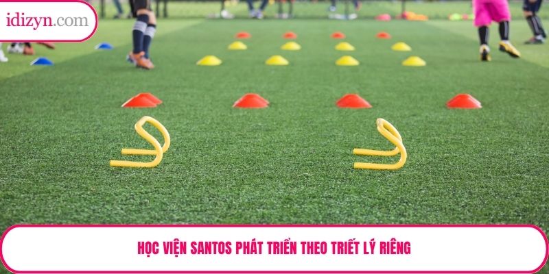 Học viện Santos phát triển theo triết lý riêng