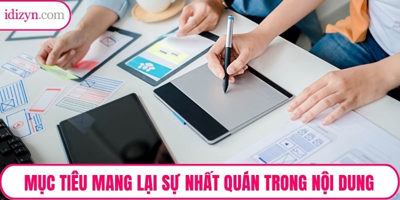 Mục tiêu mang lại sự nhất quán trong nội dung