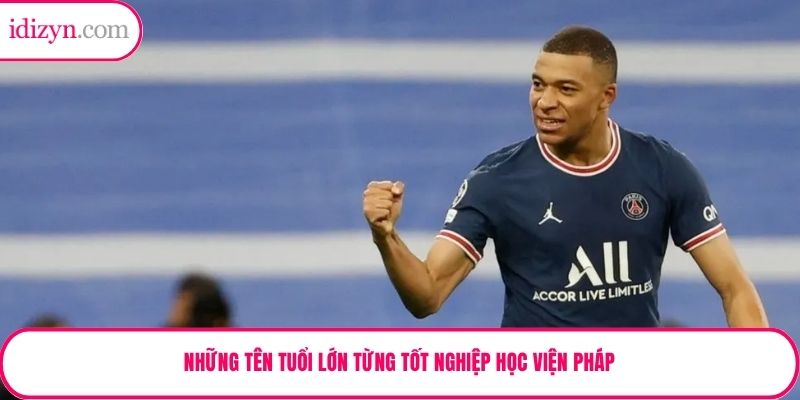 Những tên tuổi lớn từng tốt nghiệp học viện Pháp