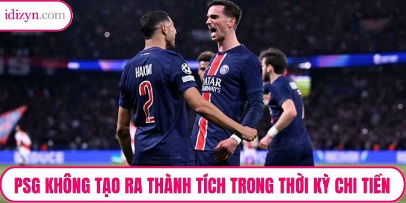 PSG không tạo ra thành tích trong thời kỳ chi tiền cho cầu thủ