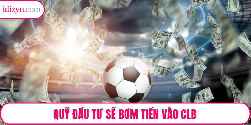 Quỹ đầu tư sẽ bơm tiền vào CLB